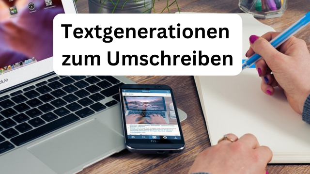 Texteumschreiben mit KI-Tools